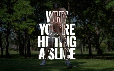 Reasons Why You Are Hitting a Slice