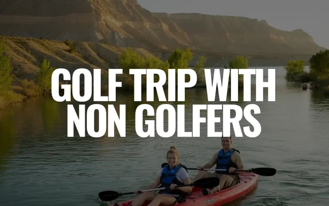 Planning a Golf Trip With Non Golfers? Why Millsite Still Works
